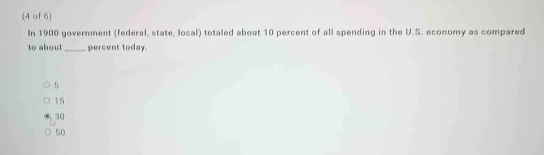 (4 of 6) in 1900 government (federal, state, local) totaled about 10 pe…