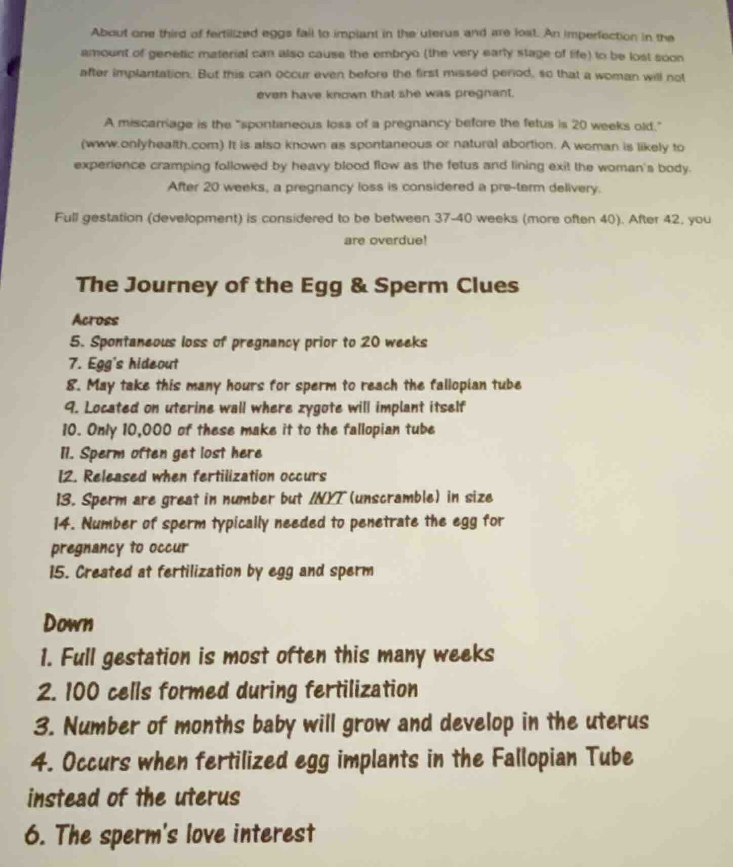 about one third of fertilized eggs fail to implant in the uterus and ar…