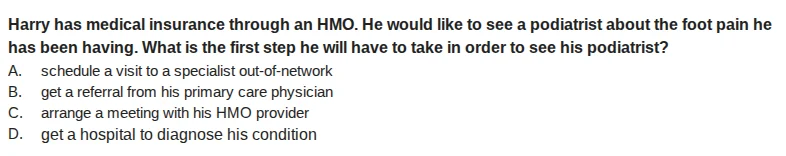 harry has medical insurance through an hmo. he would like to see a podi…