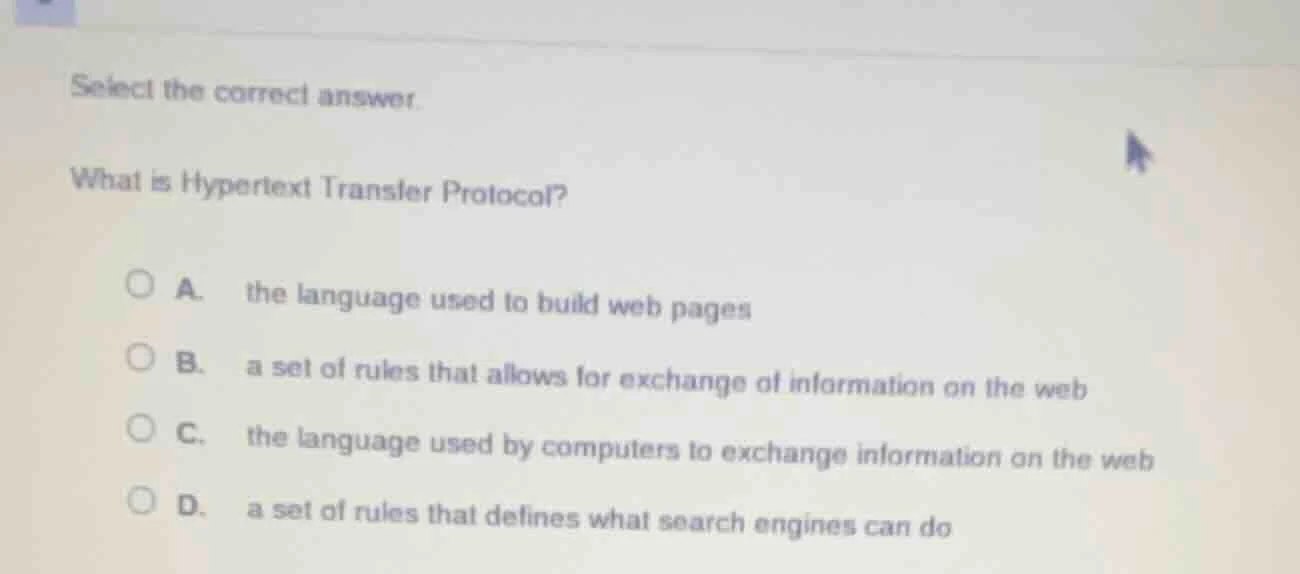 select the correct answer. what is hypertext transfer protocol? a. the …