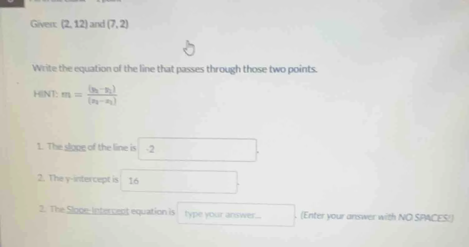 given (2, 12) and (7, 2) write the equation of the line that passes thr…