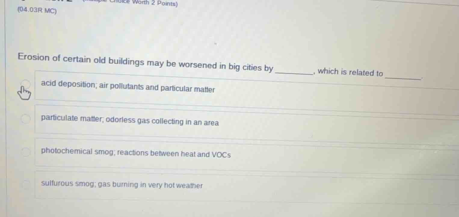 (04.03r mc) erosion of certain old buildings may be worsened in big cit…