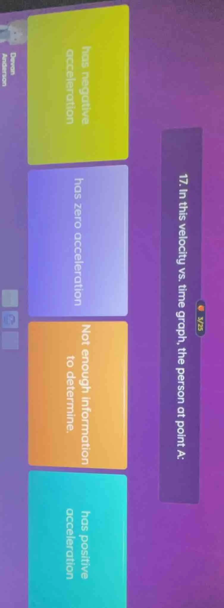 17. in this velocity vs. time graph, the person at point a: has negativ…