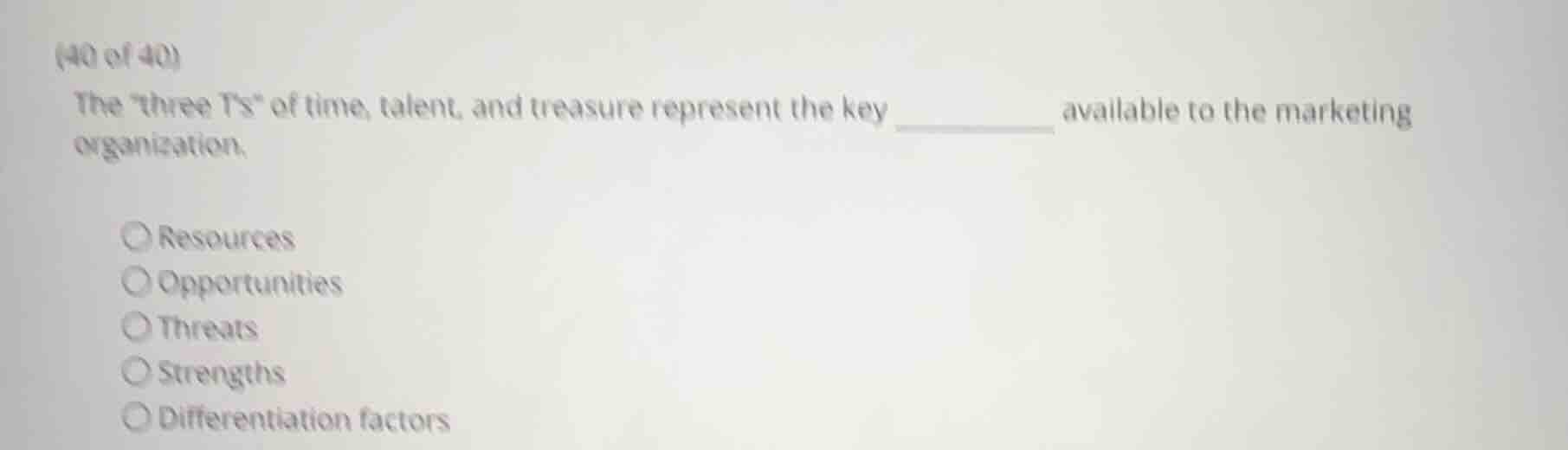 (40 of 40) the “three ts” of time, talent, and treasure represent the k…