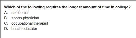 which of the following requires the longest amount of time in college? …