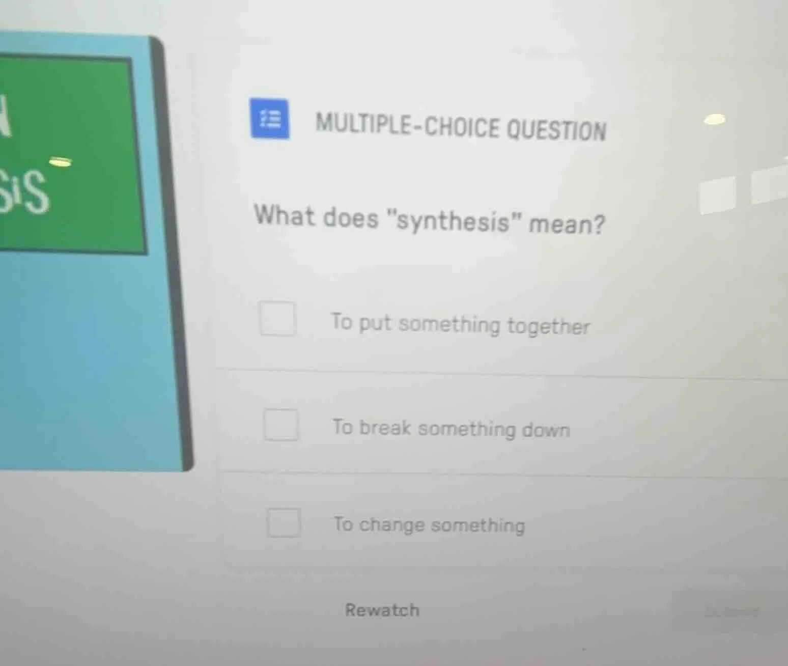 multiple-choice question what does \synthesis\ mean? to put something t…
