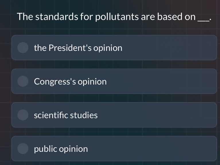 the standards for pollutants are based on ___. the presidents opinion c…