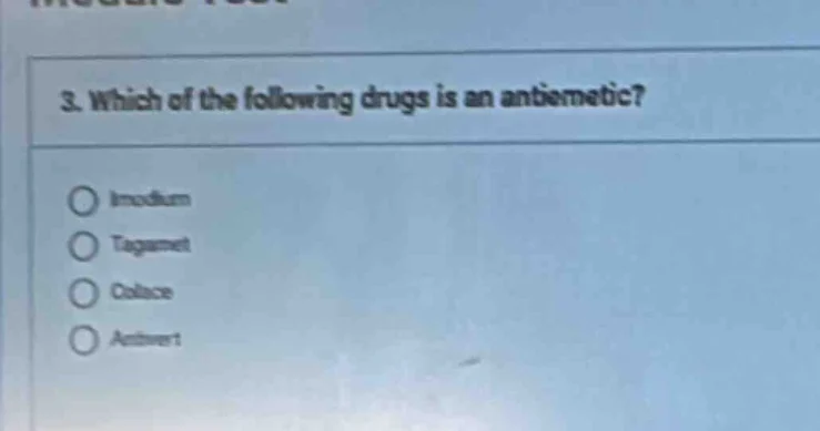 3. which of the following drugs is an antiemetic? imodium tagamet colac…