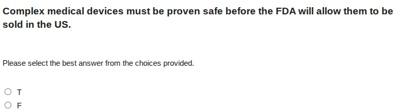 complex medical devices must be proven safe before the fda will allow t…