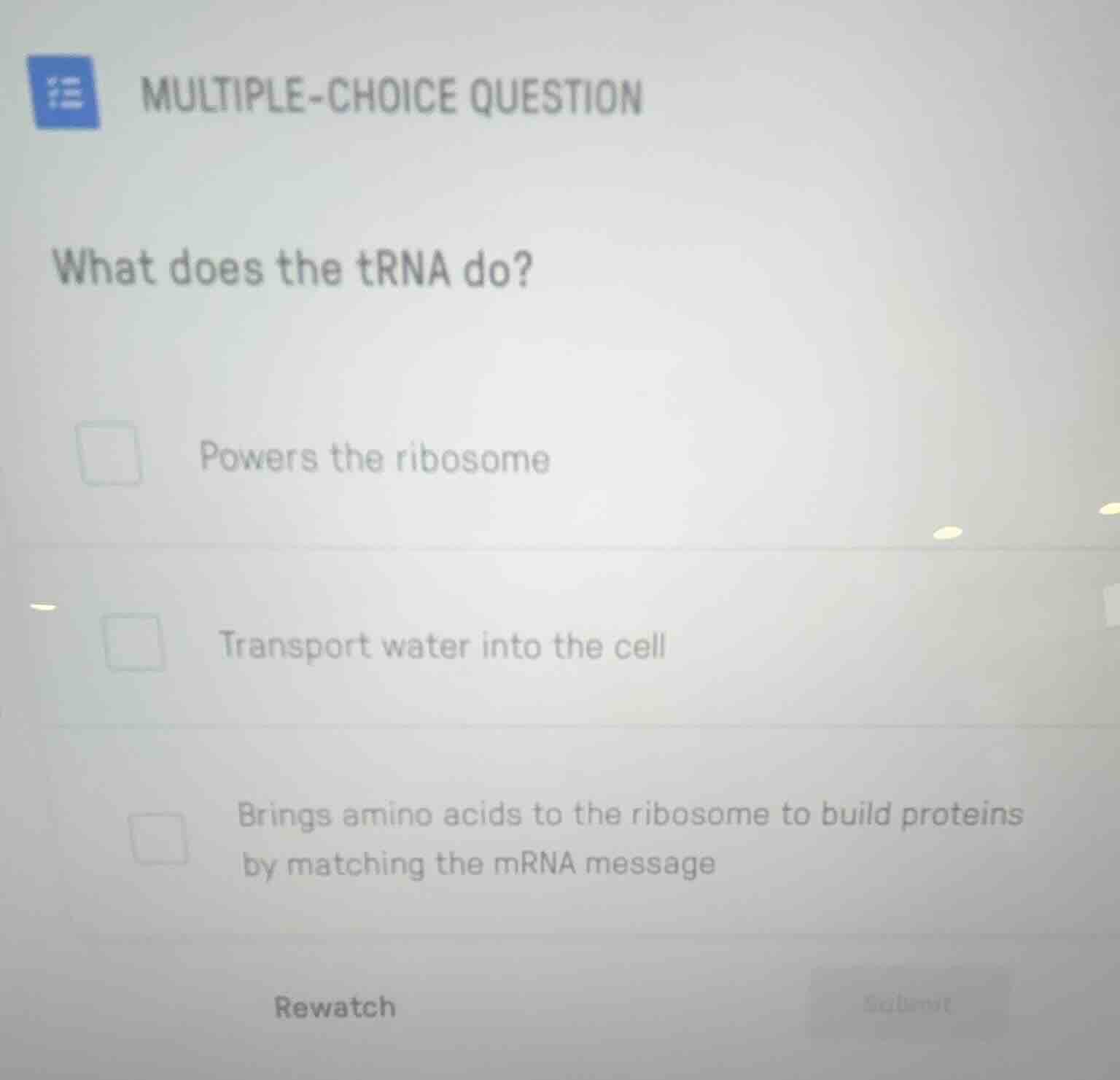 multiple-choice question what does the trna do? powers the ribosome tra…
