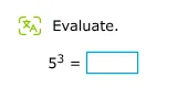 evaluate. $5^3 = \\square$