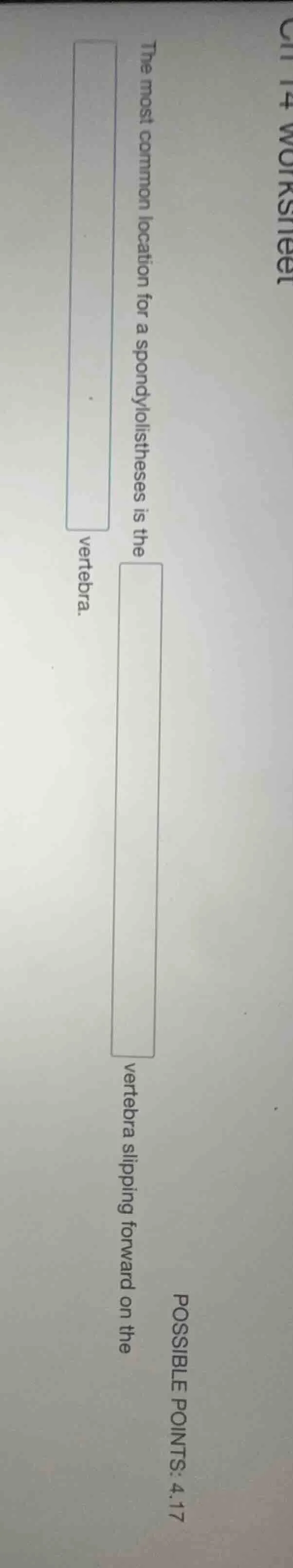 the most common location for a spondylolistheses is the vertebra slippi…