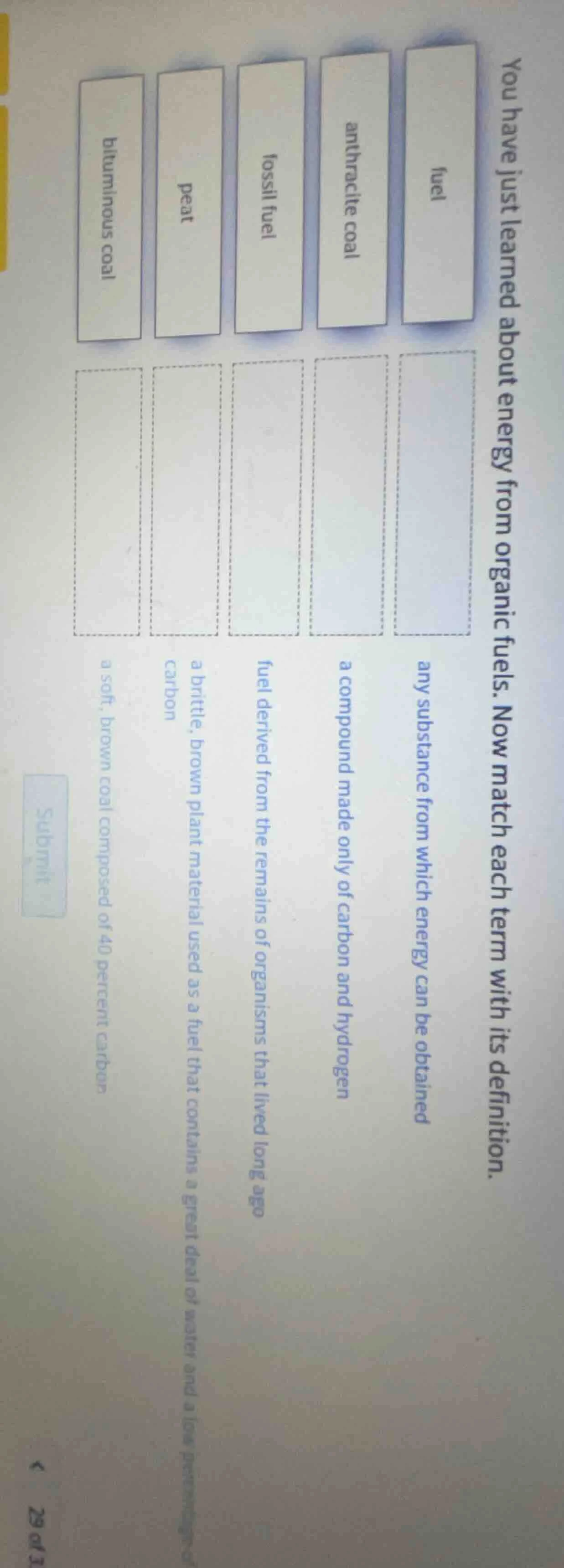 you have just learned about energy from organic fuels. now match each t…