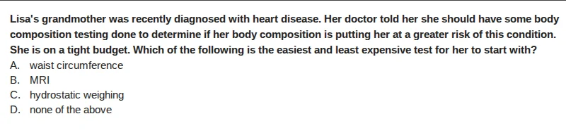 lisas grandmother was recently diagnosed with heart disease. her doctor…