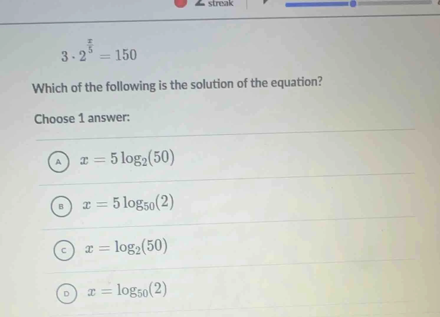 3\\cdot 2^{\\frac{x}{5}} = 150\ which of the following is the solution …