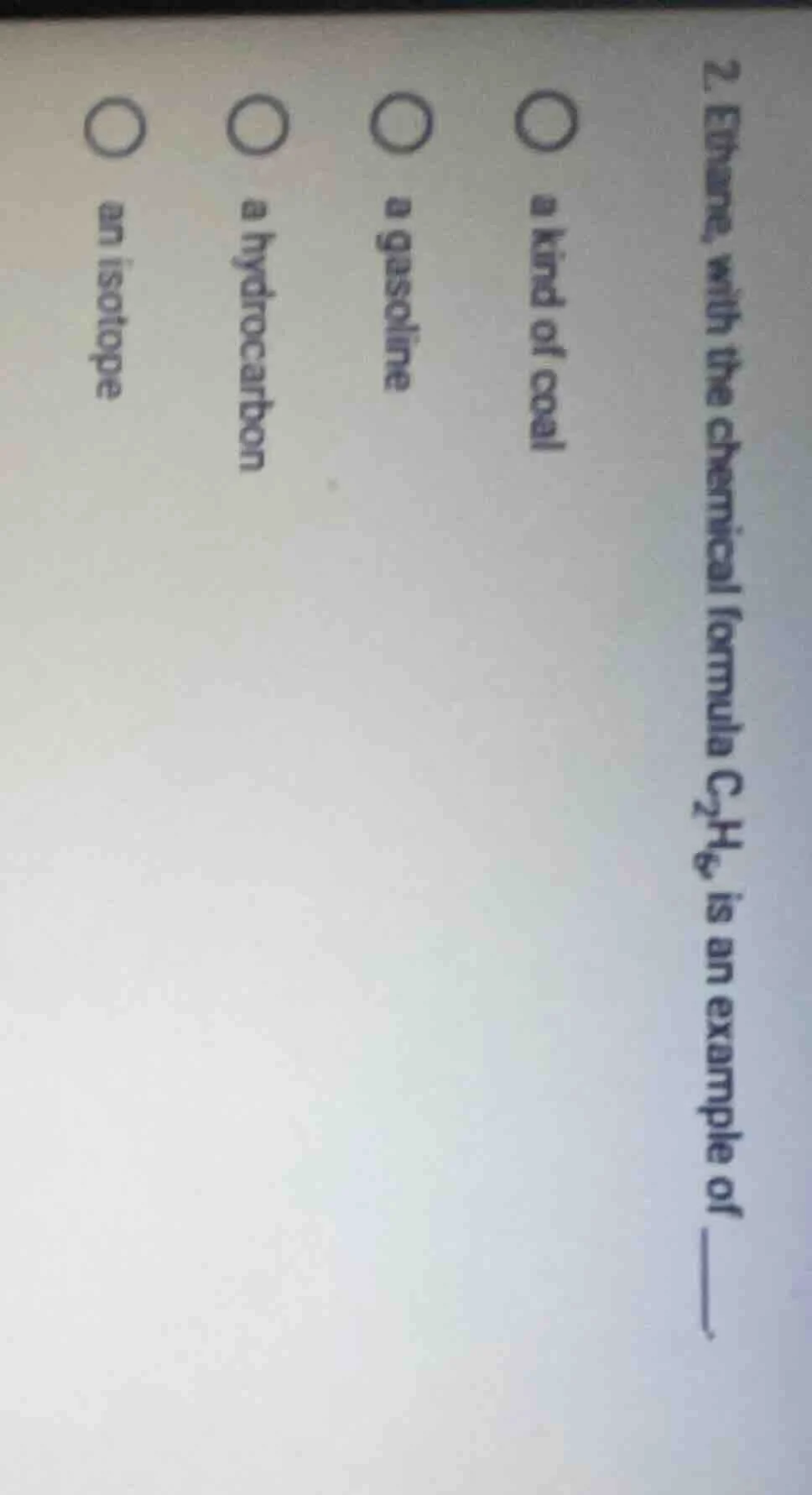 2. ethane, with the chemical formula c₂h₆, is an example of ____. a kin…