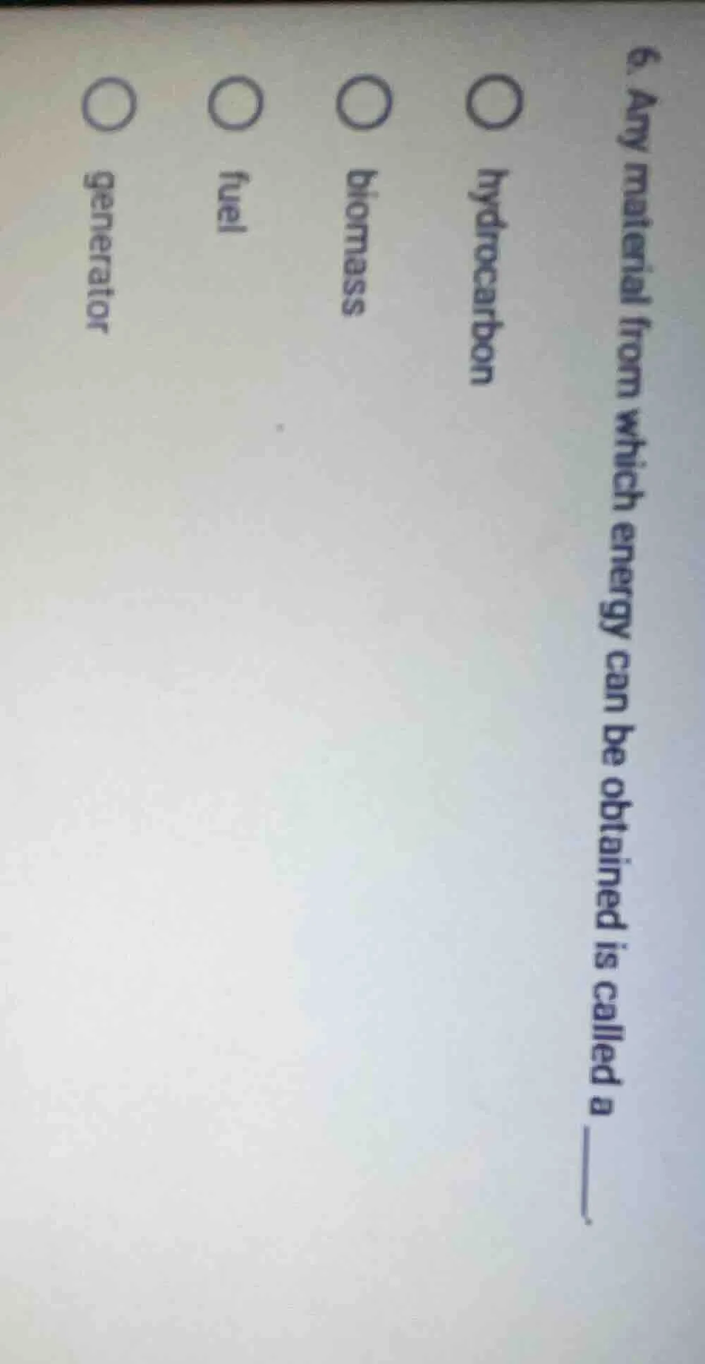 6. any material from which energy can be obtained is called a ○ hydroca…