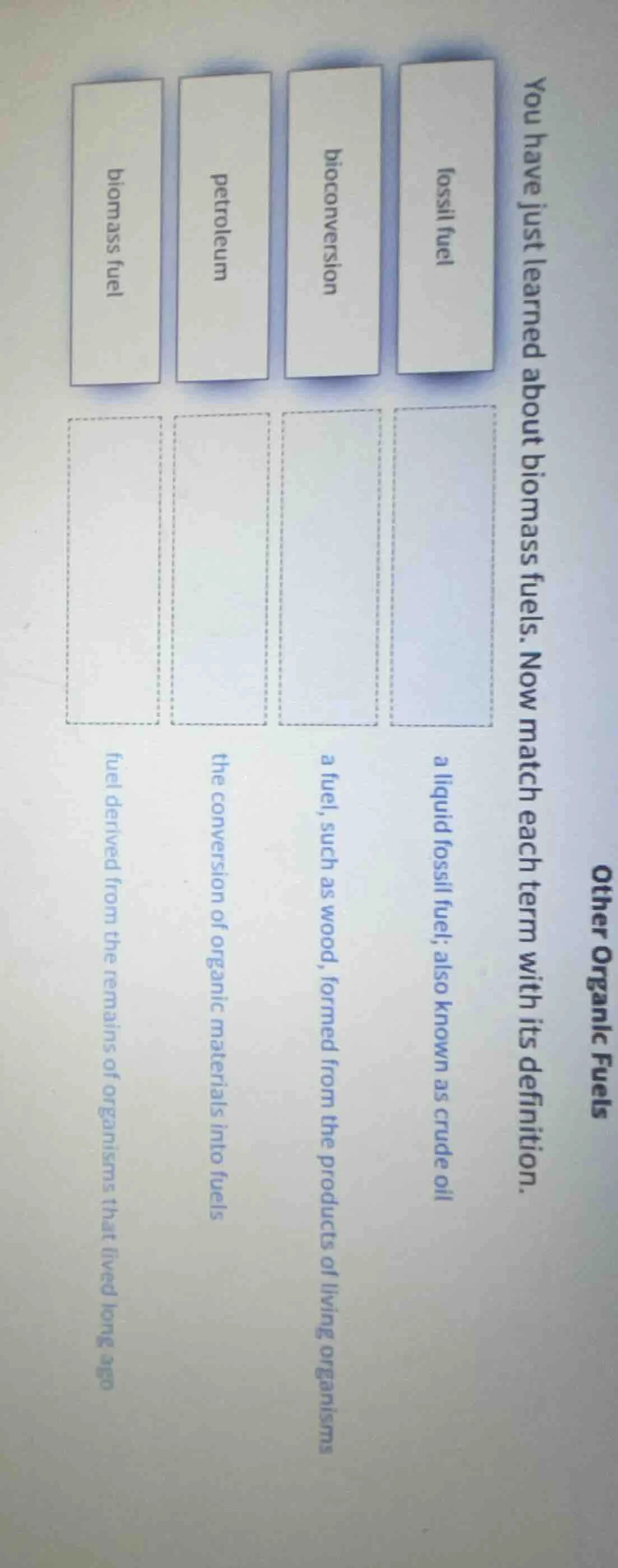 other organic fuels you have just learned about biomass fuels. now matc…