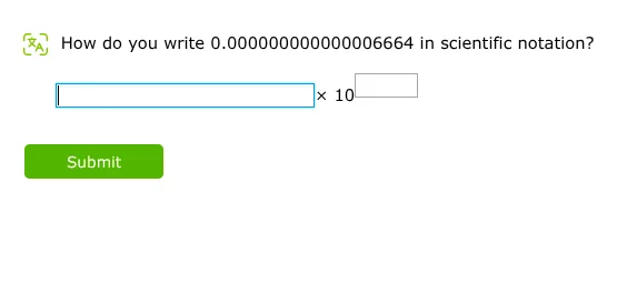 how do you write 0.00000000000006664 in scientific notation? □×10□