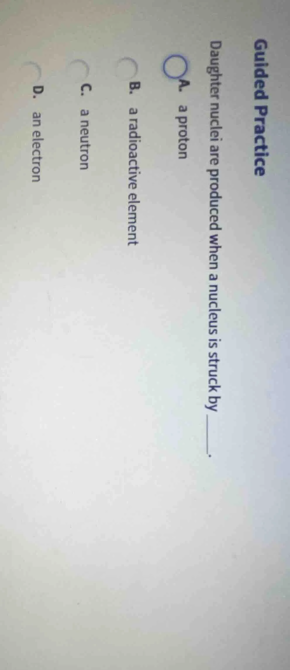 guided practice daughter nuclei are produced when a nucleus is struck b…