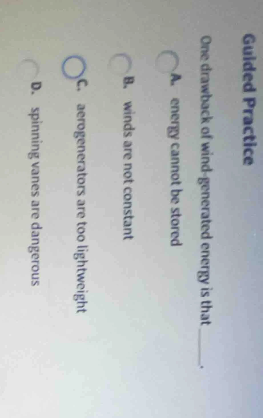 guided practice one drawback of wind - generated energy is that ______.…