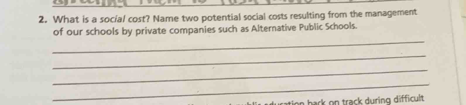 2. what is a social cost? name two potential social costs resulting fro…