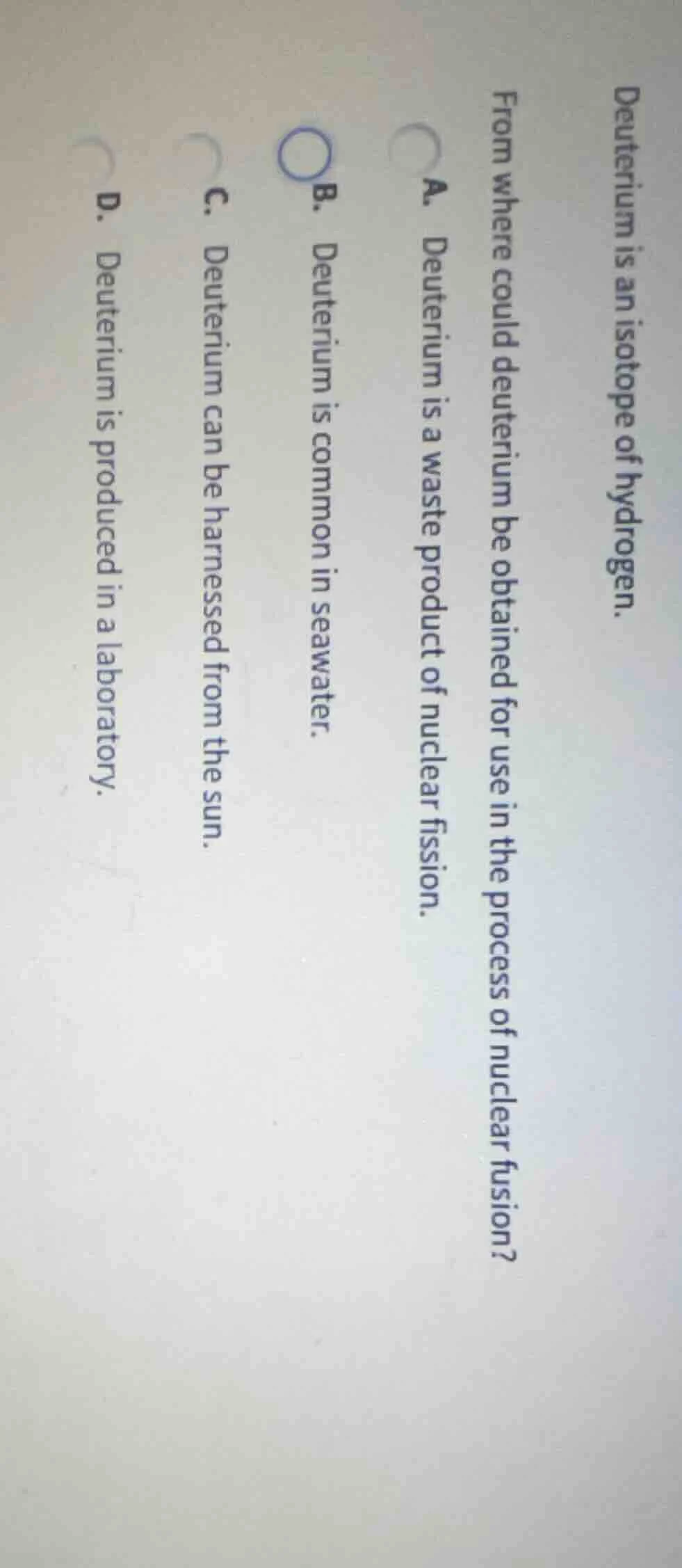 deuterium is an isotope of hydrogen. from where could deuterium be obta…