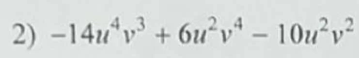2) $-14u^{4}v^{3} + 6u^{2}v^{4} - 10u^{2}v^{2}$
