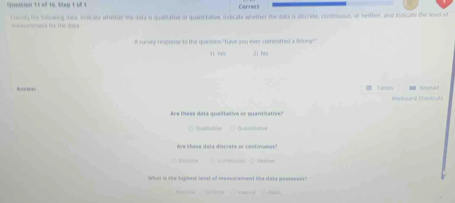 question 11 of 16, step 1 of 1 classify the following data, indicate wh…