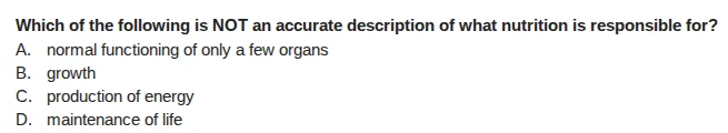 which of the following is not an accurate description of what nutrition…
