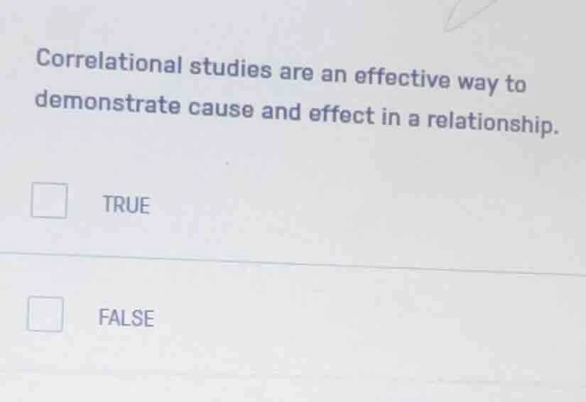 correlational studies are an effective way to demonstrate cause and eff…