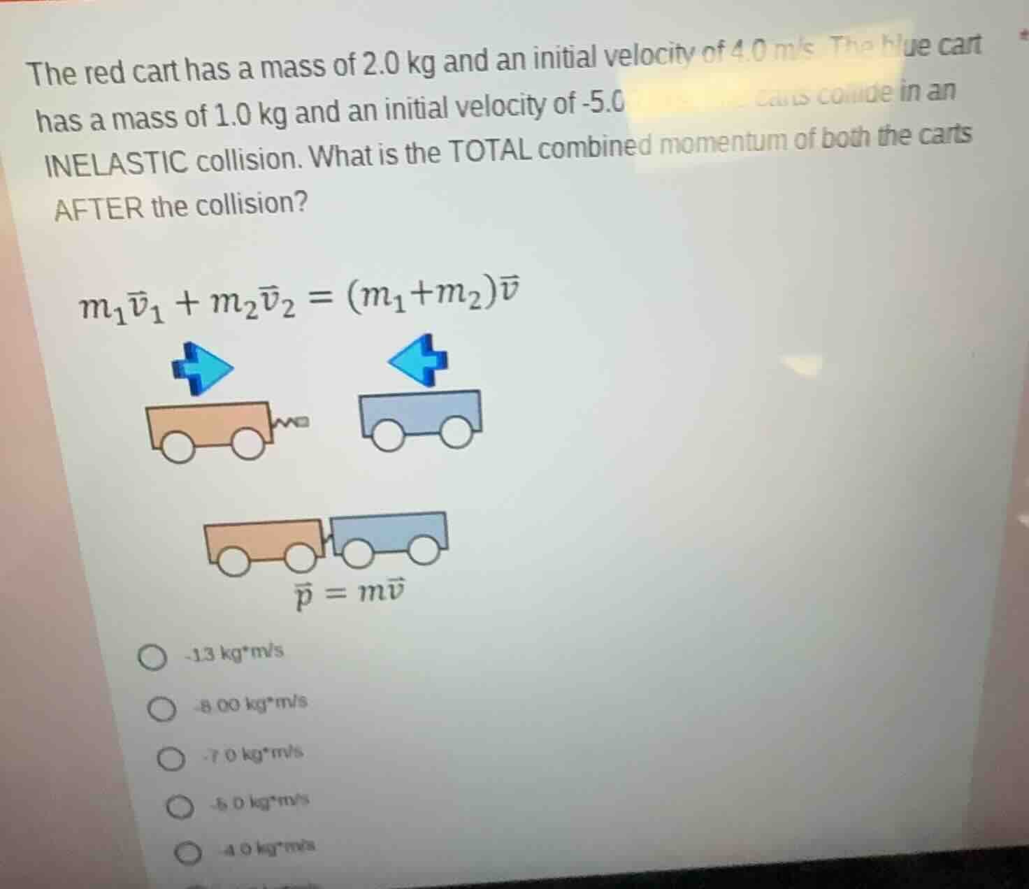the red cart has a mass of 2.0 kg and an initial velocity of 4.0 m/s. t…