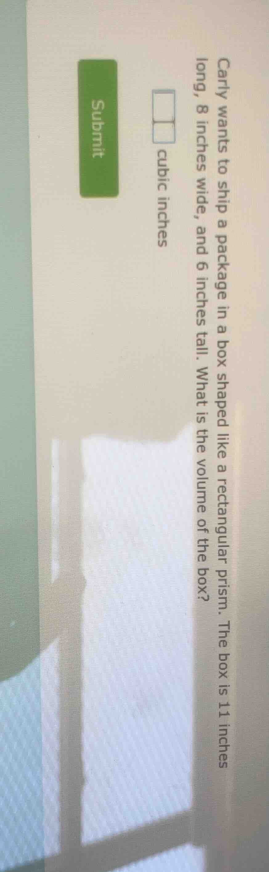 carly wants to ship a package in a box shaped like a rectangular prism.…