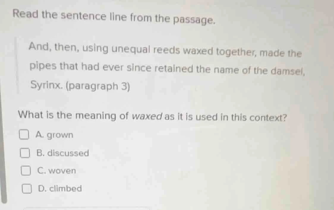 read the sentence line from the passage. and, then, using unequal reeds…