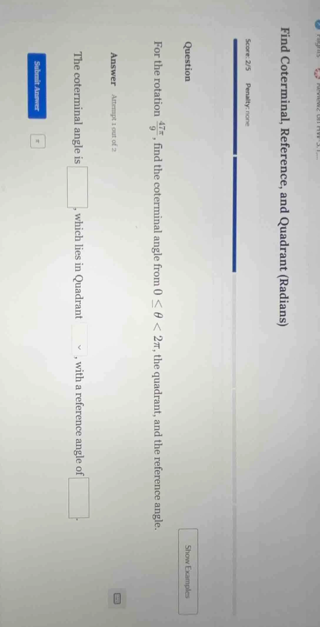 find coterminal, reference, and quadrant (radians) score: 2/5 penalty: …