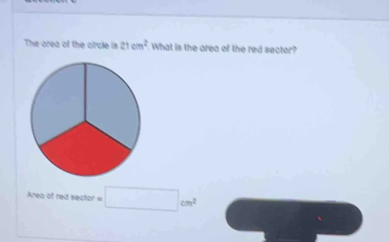 the area of the circle is 21 cm². what is the area of the red sector? a…