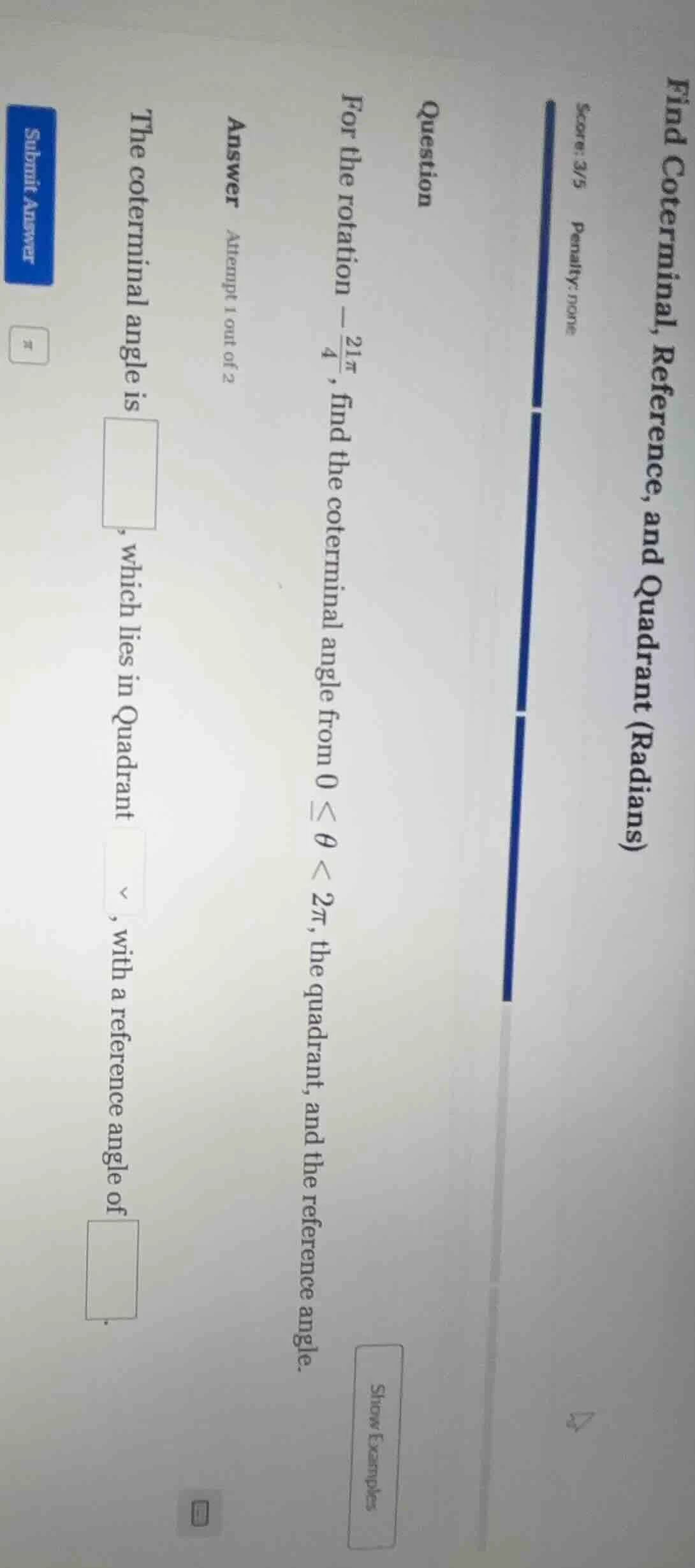 find coterminal, reference, and quadrant (radians) score: 3/5 penalty: …