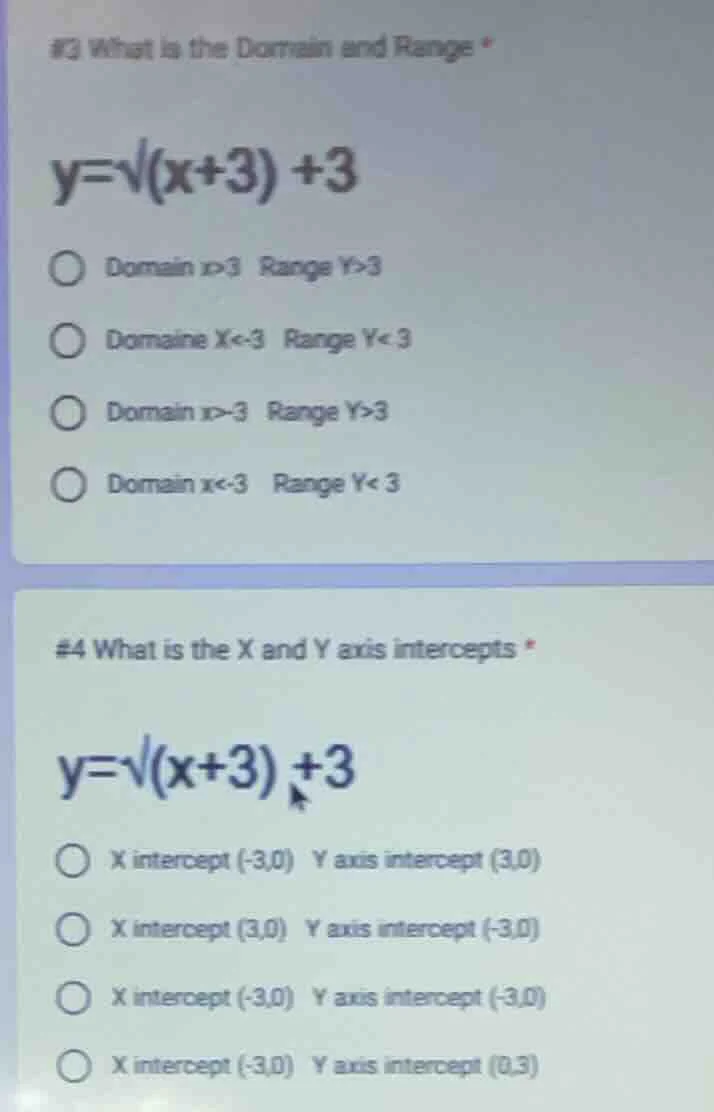 #3 what is the domain and range y=√(x+3) +3 ○ domain x>3 range y>3 ○ do…
