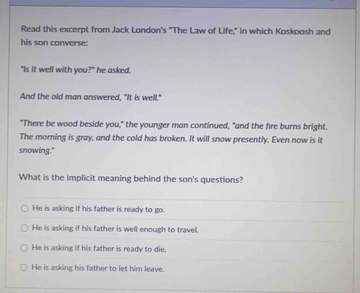 read this excerpt from jack londons \the law of life,\ in which koskoos…