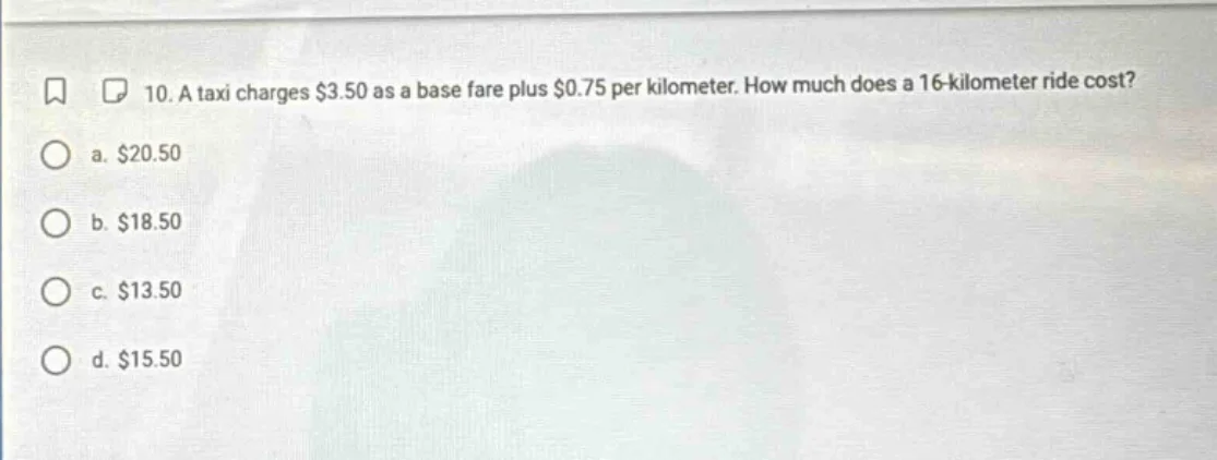10. a taxi charges $3.50 as a base fare plus $0.75 per kilometer. how m…