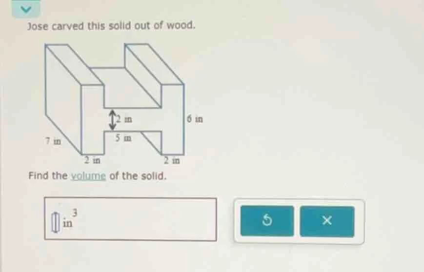 jose carved this solid out of wood. find the volume of the solid.