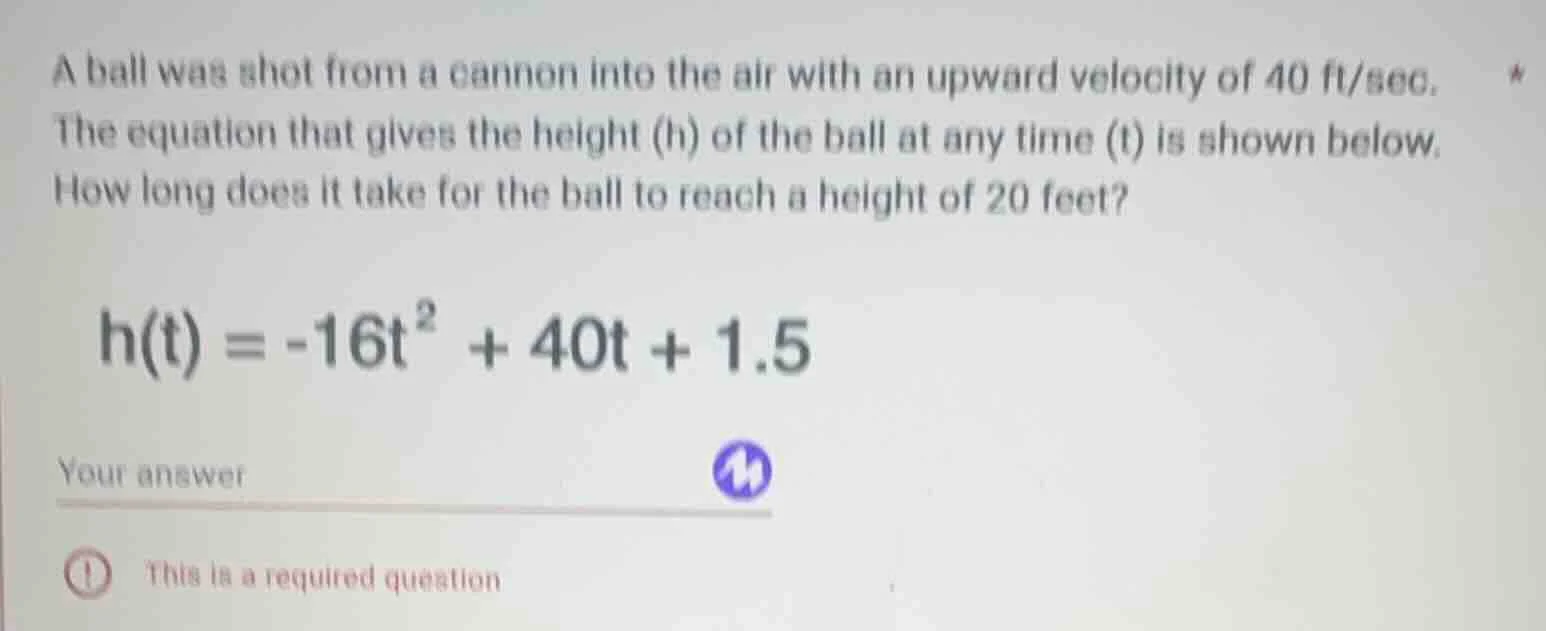 a ball was shot from a cannon into the air with an upward velocity of 4…