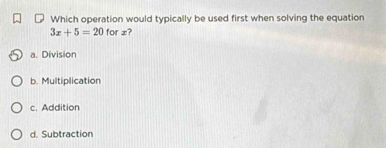 which operation would typically be used first when solving the equation…