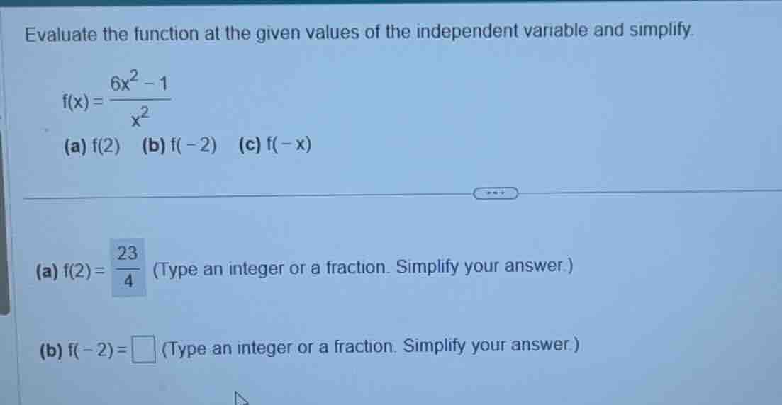 evaluate the function at the given values of the independent variable a…