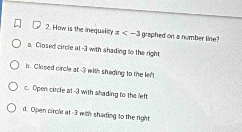 2. how is the inequality ( x < -3 ) graphed on a number line? a. closed…