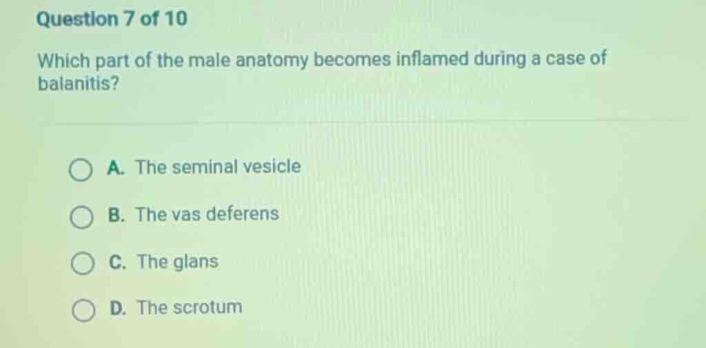 question 7 of 10 which part of the male anatomy becomes inflamed during…
