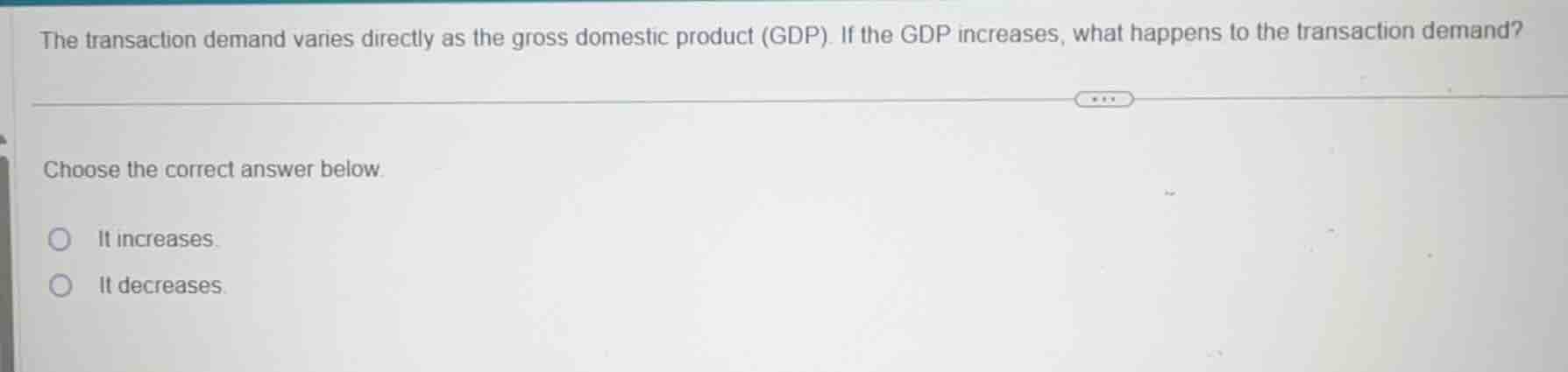 the transaction demand varies directly as the gross domestic product (g…