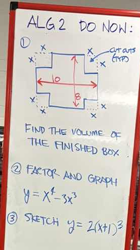 alg 2 do now: ① find the volume of the finished box ② factor and graph …