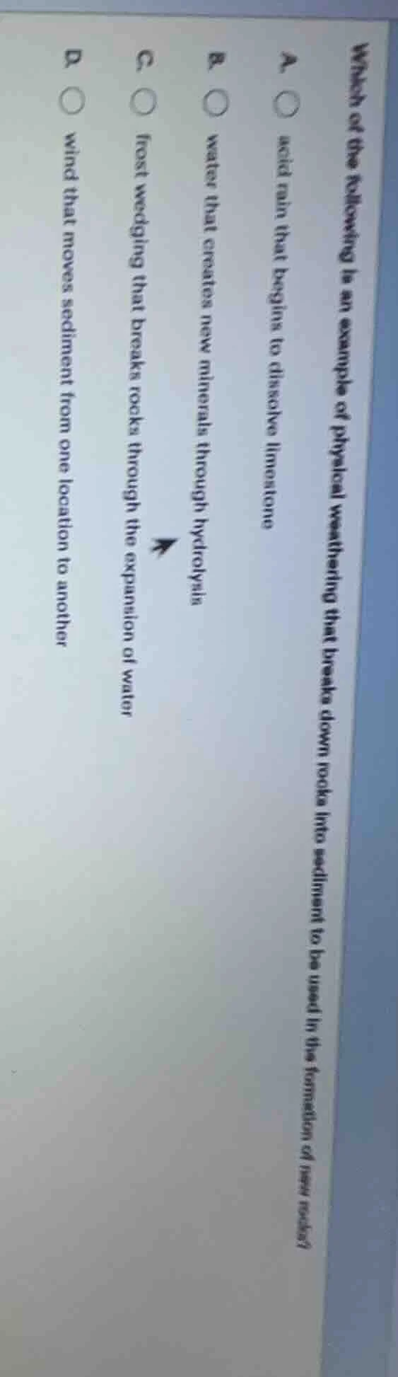 which of the following is an example of physical weathering that breaks…