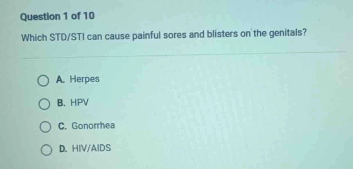 question 1 of 10 which std/sti can cause painful sores and blisters on …